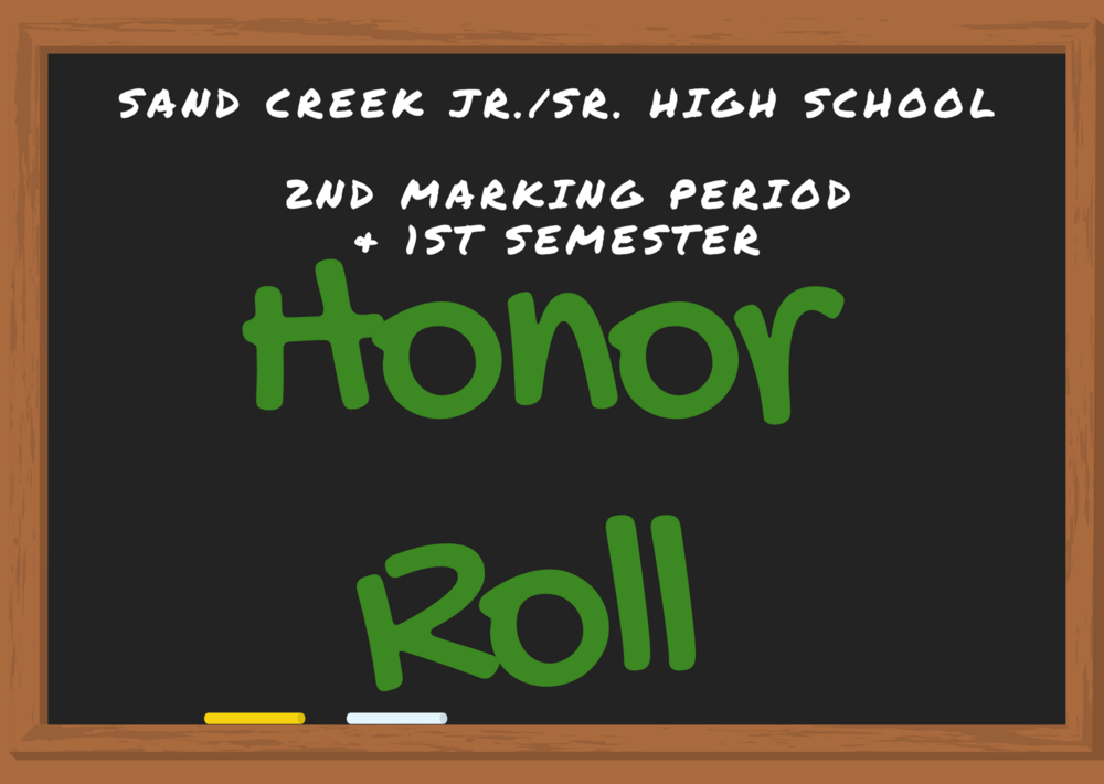 Sand Creek Jr./Sr. High School 2nd MK/1st Semester Honor Roll