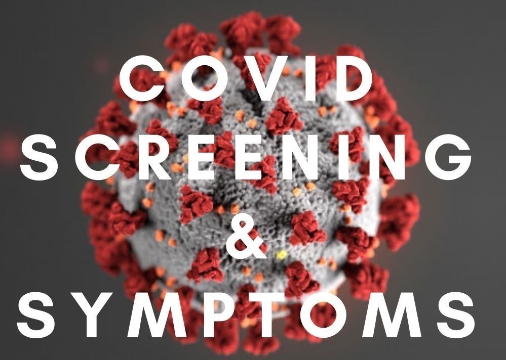 Covid Screening and Symptoms