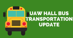 UAW Hall Bus Transportation Update